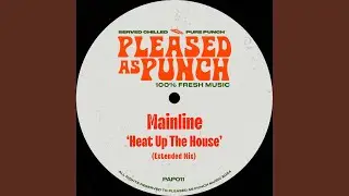 Heat Up The House (Extended Mix)