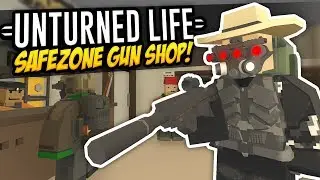 SAFEZONE GUN SHOP - Unturned Life Roleplay #484