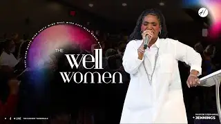Well Women| Pastor Stephanie Jennings | Sunday Encounter