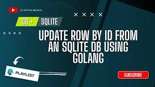 7.0 Go SQLite: Updating a single row by id in SQLite using Golang