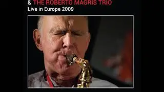 An Evening With Herb Geller & The Roberto Magris Trio - Live In Europe 2009 (JMood - Full Album)