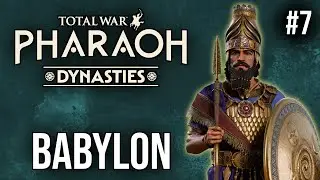 BABYLON | Wir testen das Update #7 | Let's Play Total War Pharaoh DYNASTIES | deutsch
