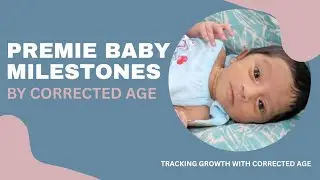 Premature Baby Milestones by Corrected Age | Preemie Development Month by Month Explained
