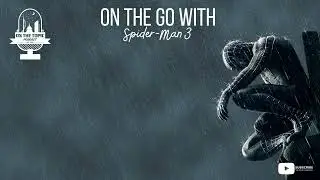 OTT #119 - On the go with Spider-Man 3 (2007)