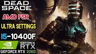 Dead Space Remake FSR Benchmark Ultra Settings 1080p - RTX 2060 12GB + I5 10400F