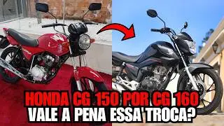 VALE A PENA TROCAR UMA CG TITAN 150 POR UMA HONDA 160? LOUCURA NÉ?