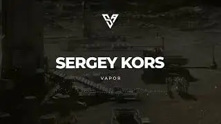 PREMIERE: Sergey Kors - Vapor [VSA Recordings] Melodic House & Techno