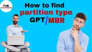 How to find partition type of computer system? GPT/MBR