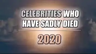 Celebrities Who Died In 2020 - From Sean Connery to Barbara Windsor R.I.P 🕯 #CelebrityDeaths2020