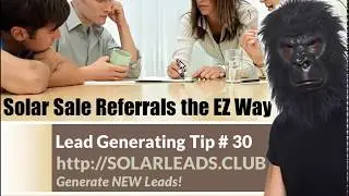Guerrilla Marketing Tip 30 Solar Referrals the EZ Way