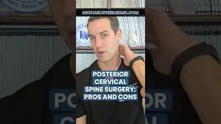 Posterior Cervical Spine Surgery: Pros and Cons - Dallas Orthopedic Surgeon #orthopedicsurgeon