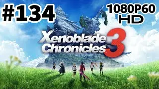 Xenoblade Chronicles 3 - Episode 134: Catching up with Residence Fornis Region