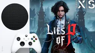 Lies of P СМЕРТЕЛЬНО КРАСИВО Xbox Series S 1080p 60 FPS 1440p 30 FPS