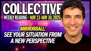 Weekly Collective Reading &bull; Nov 23 - Nov 30, 2025 &bull; See Your Situation from a New Perspective