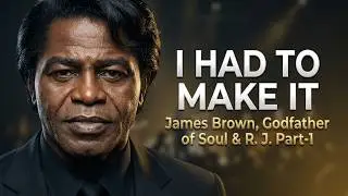 James Brown - Soul Brother # 1 and Godfather of Soul & R. J. Part-1