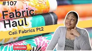 #107 Fabric Wonderland! Cali Fabrics Haul | Sewing Inspiration & Textile Treasures | #fabrichaul