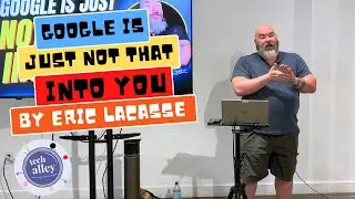 Google Is Just Not That Into You | Tech Alley Vegas - October 2025