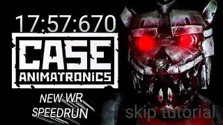 Speedrun &mdash; New World Record &mdash; CASE: Animatronics(17:57:670) &mdash; PC(skip tutorial)