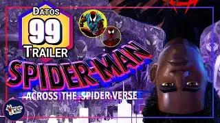 99 Datos & Secretos | Spider-Man Across The Spider-Verse | Análisis Tráiler