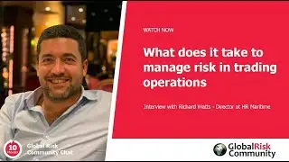 GRC Chat #36 - Risk & Physical Commodity Trading with Richard Watts