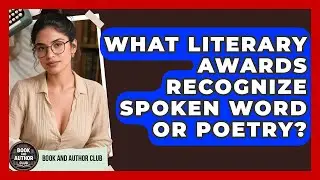What Literary Awards Recognize Spoken Word or Poetry? | Book and Author Club News