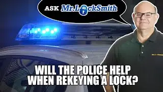 Ask Mr. Locksmith&trade;: Will the Police Help When Rekeying a Lock?
