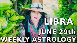 Libra Weekly Astrology Horoscope 29th June 2020