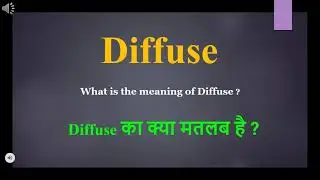 Diffuse meaning in Hindi | Diffuse ka kya matlab hota hai | daily use English words