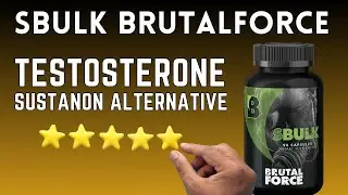 Brutal Force SBulk Review - Testosterone Sustanon Alternative Supplement for BodyTransformation