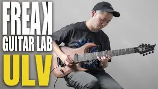 Freak Guitar Lab | ULV7 - Fear Of The Day (Playthrough)