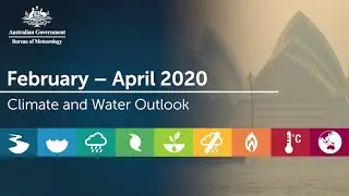 Climate and Water Outlook for February - April 2020, issued 30 January 2020