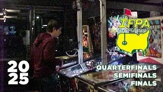 2025 IFPA Pin-Masters Finals - Quarters / Semis / Finals