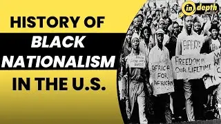 Know all about history of the Black Nationalism in the US and the current situation | In depth