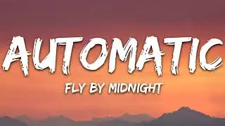 Fly By Midnight - Automatic (Lyrics) feat. Jake Miller #FlyByMidnight #Automatic #Lyrics