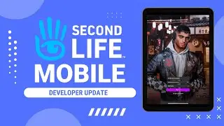 What’s New with Second Life Mobile - Developer Update (October 2024)