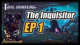 Fate Hunters 1.0 Gameplay! Episode 1- Learning the Inquisitor Class