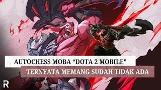 Autochess MOBA Ternyata Tidak Comeback Sebagai MOBA Mobile! - TL;DR