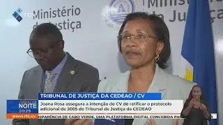 Joana Rosa garante intenção de CV ratificar protocolo do TJ da CEDEAO