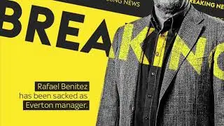 RAFA BENITEZ SACKED BY EVERTON!!!