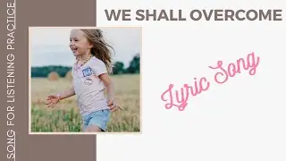 We Shall Overcome।। Song with Lyrics।।English Song for Listening Practice।।