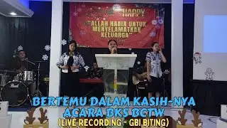 BERTEMU DALAM KASIH-NYA | Live Recording GBI Biting