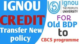 Credit transfer Policy for Transfer of Credit from the OLD BDP courses to New CBCS based programmes