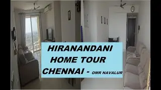 2 BHK Rented Flat Tour, House of Hiranandani, Chennai | Hiranandani Chennai | OMR Road |