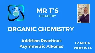 Organic Chemistry - Addition to Asymmetric Alkenes - Study Course 14