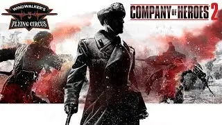 Company of Heroes 2 | Windwalker's Flying Circus | Soviet campaign walkthrough - Episode #1