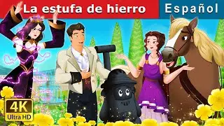 La estufa de hierro | The Iron Stove in Spanish | Spanish Fairy Tales
