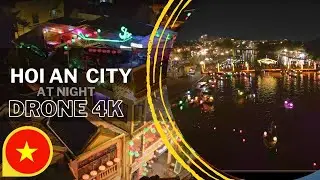 HOI AN DRONE at NIGHT (VIETNAM) | DRONE 4K