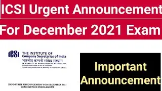ICSI Important Announcements for December  2021 exam  ICSI important update icsi latest update
