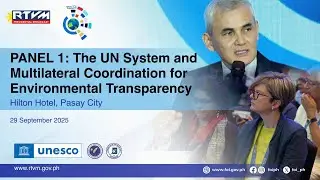 Panel 1: The UN System and Multilateral Coordination for Environment Transparency