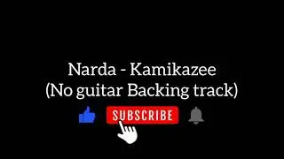 Narda - Kamikazee (No guitar Backing track)